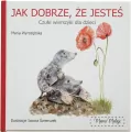 Jak dobrze, że jesteś. Czułe wierszyki dla dzieci - tantis.pl