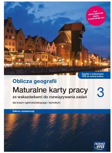 Oblicza geografii 3. Maturalne karty pracy ze wskazówkami do rozwiązania zadań dla liceum ogólnokształcącego i technikum. Zakres rozszerzony - tantis.pl