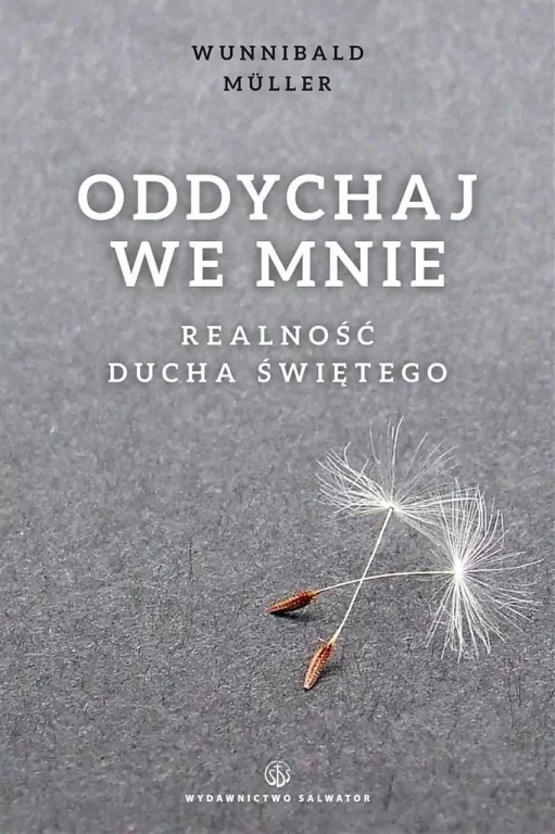 Oddychaj we mnie. Realność Ducha Świętego - tantis.pl