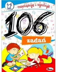 106 zadań. Rozwiązuję i zgaduję. 4-6 lat - tantis.pl