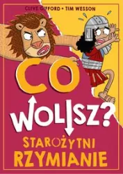 Starożytni Rzymianie. Co wolisz?