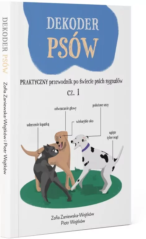 Dekoder psów. Praktyczny przewodnik po świecie psich sygnałów. Część 1 - tantis.pl