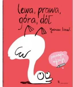 Lewa, prawa, góra, dół. Poznaję i rysuję