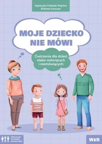 Moje dziecko nie mówi. Ćwiczenia dla dzieci słabo mówiących i niemówiących - tantis.pl