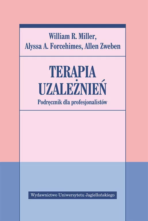 Terapia uzależnień. Podręcznik dla profesjonalistów. - tantis.pl
