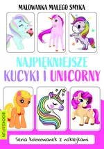 Najpiękniejsze kucyki i unicorny. Malowanka Małego Smyka - tantis.pl