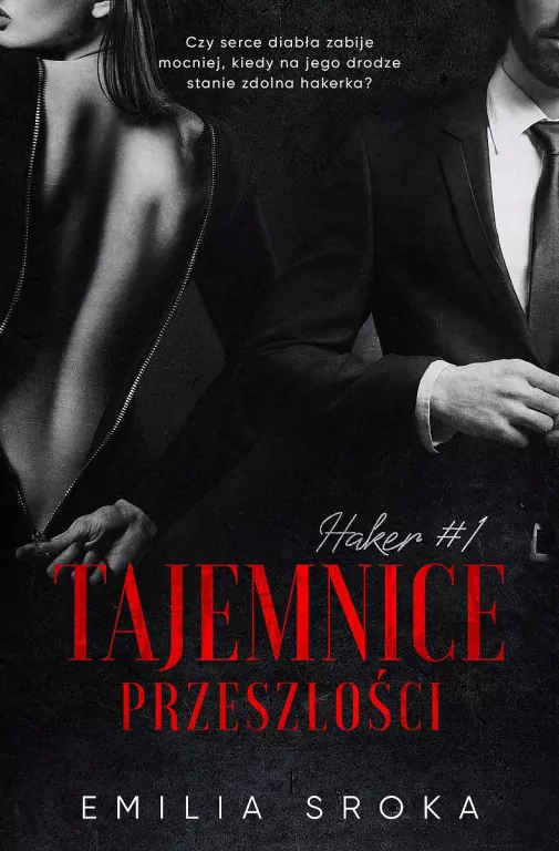 Tajemnice przeszłości. Haker. Tom 1 - tantis.pl