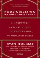 Rodzicielstwo na każdy dzień roku. 366 medytacji na temat miłości i wychowywania wspaniałych dzieci - tantis.pl