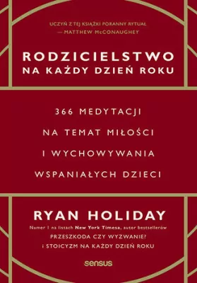 Rodzicielstwo na każdy dzień roku. 366 medytacji na temat miłości i wychowywania wspaniałych dzieci