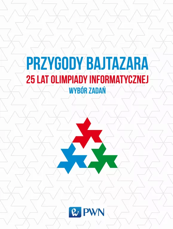 Przygody Bajtazara. 25 lat Olimpiady Informatycznej - tantis.pl