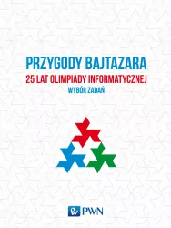 Przygody Bajtazara. 25 lat Olimpiady Informatycznej