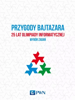Przygody Bajtazara. 25 lat Olimpiady Informatycznej