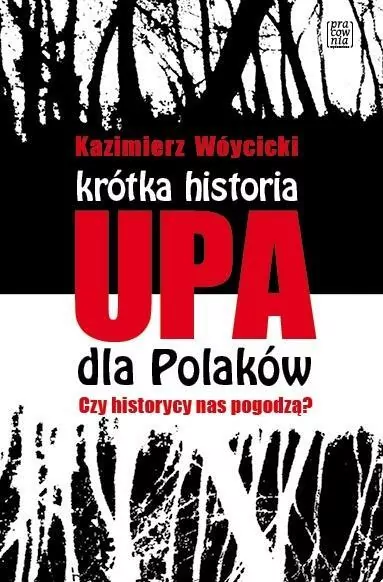 Krótka historia UPA dla Polaków. Czy historycy nas pogodzą? - tantis.pl