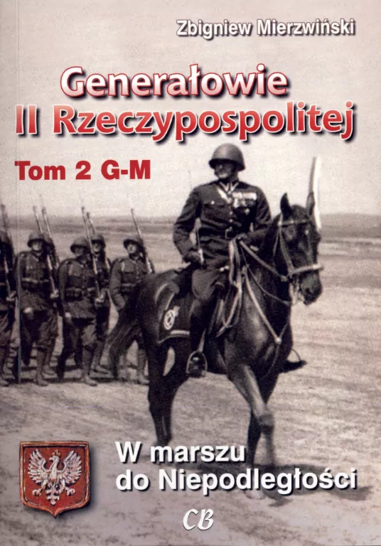 Generałowie II Rzeczypospolitej. Tom 2 G - M - tantis.pl
