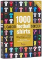 1000 Football Shirts Revised and Updated - tantis.pl