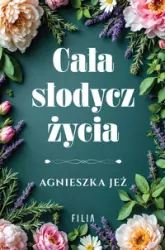Cała słodycz życia