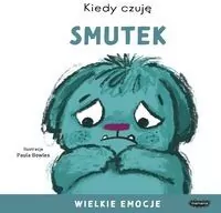 Kiedy czuję smutek. Wielkie emocje - tantis.pl