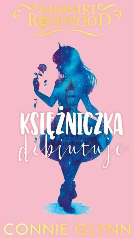 Księżniczka debiutuje. Kroniki Rosewood. Tom 2 - tantis.pl