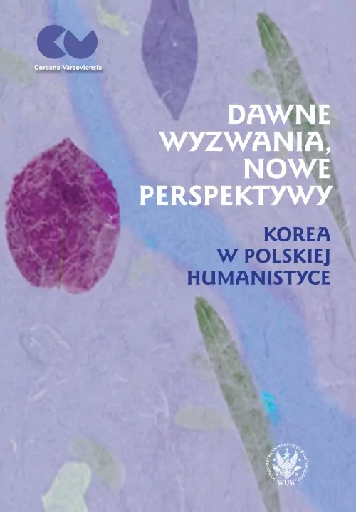 Dawne wyzwania, nowe perspektywy. Korea w polskiej humanistyce - tantis.pl