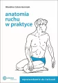 Anatomia ruchu w praktyce. Wprowadzenie do ćwiczeń. Tom 1 - tantis.pl