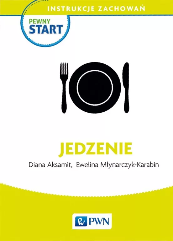 Pewny start. Instrukcje zachowań. Jedzenie - tantis.pl