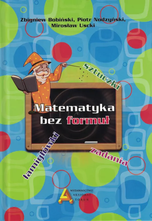 Matematyka bez formuł. Sztuczki. Łamigłówki. Zadania - tantis.pl