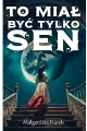 To miał być tylko sen - tantis.pl