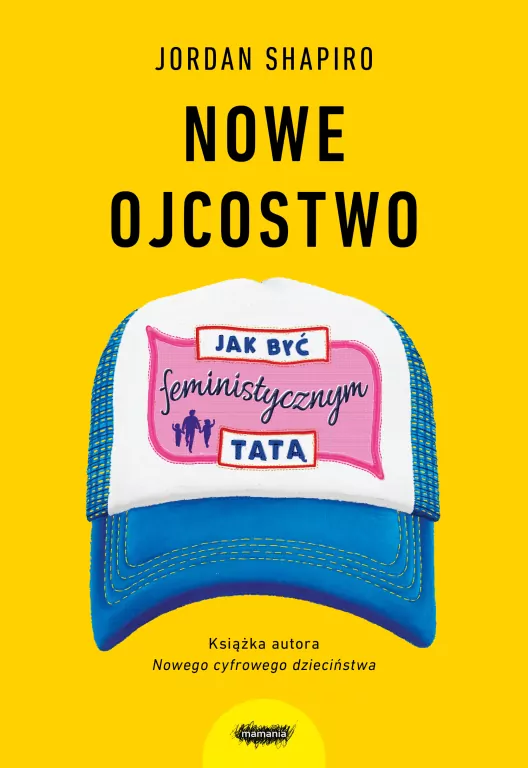 Nowe ojcostwo. Jak być feministycznym tatą - tantis.pl