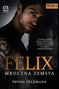 Felix. Mroczna zemsta. Tom 2 - tantis.pl