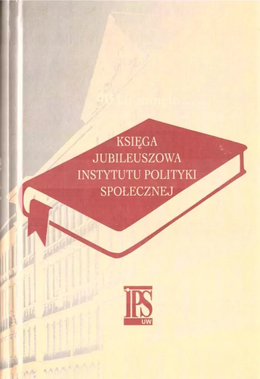 40 lat minęło... Księga jubileuszowa Instytutu Polityki Społecznej - tantis.pl