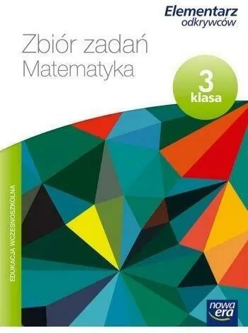 Elementarz odkrywców. Klasa 3. Zbiór zadań. Matematyka. Szkoła podstawowa - tantis.pl
