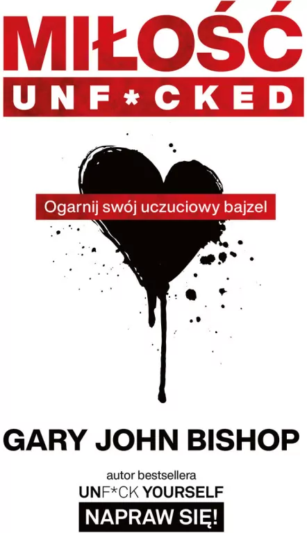 Miłość unf*cked. Ogarnij swój uczuciowy bajzel - tantis.pl