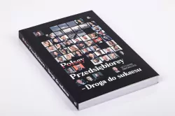 Polscy Przedsiębiorcy. Droga do sukcesu. Część 3