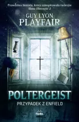 Poltergeist. Przypadek z Enfield. Nawiedzenia i opętania