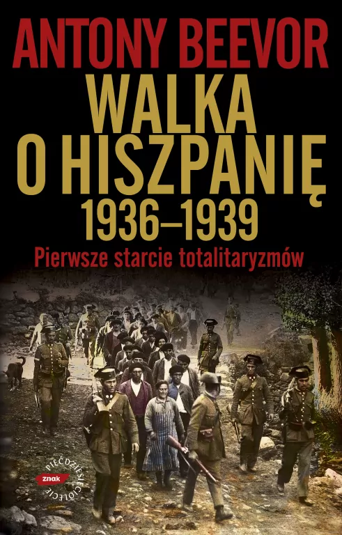 Walka o Hiszpanię 1936-1939. Pierwsze starcie totalitaryzmów - tantis.pl
