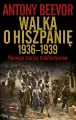 Walka o Hiszpanię 1936-1939. Pierwsze starcie totalitaryzmów - tantis.pl