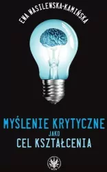 Myślenie krytyczne jako cel kształcenia