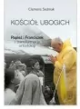 Kościół ubogich - Papież Franciszek... - tantis.pl