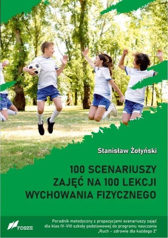 100 scenariuszy zajęć na 100 lekcji wychowania fizycznego - tantis.pl