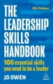 The Leadership Skills Handbook. 100 Essential Skills You Need to Be A Leader wer. angielska - tantis.pl