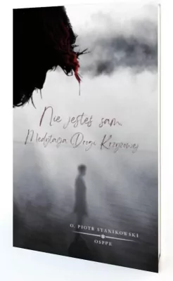 Nie jesteś sam. Medytacja drogi krzyżowej