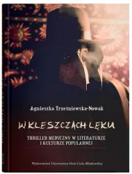 W kleszczach lęku. Thriller medyczny w literaturze i kulturze popularnej