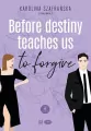 Before destiny teaches us to forgive. Destiny. Tom 2. Część 1 - tantis.pl
