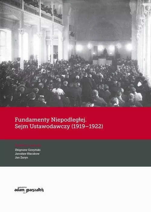 Fundamenty Niepodległej. Sejm Ustawodawczy (1919-1922) - tantis.pl