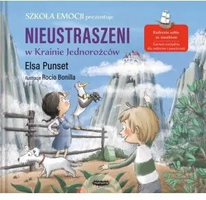 Nieustraszeni w Krainie Jednorożców. Szkoła emocji Tom 5 - tantis.pl