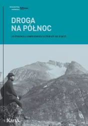 Droga na Północ. Antologia norweskiej literatury