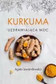 Kurkuma. Uzdrawiająca moc - tantis.pl