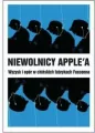 Niewolnicy Apple'a. Wyzysk i opór w chińskich fabrykach Foxconna - tantis.pl