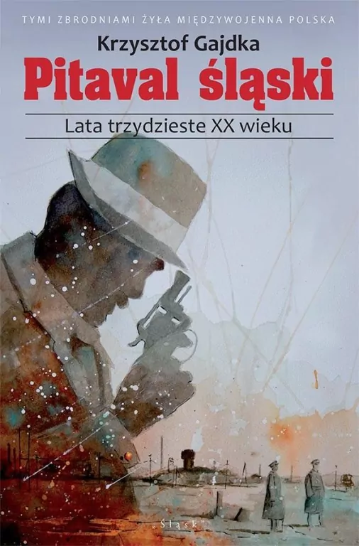Pitaval śląski. Lata trzydzieste XX wieku - tantis.pl