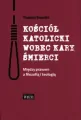 Kościół katolicki wobec kary śmierci - tantis.pl